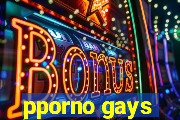 pporno gays